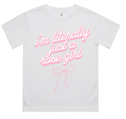 I'm Literally Just a Rose Girl Tee (Youth)